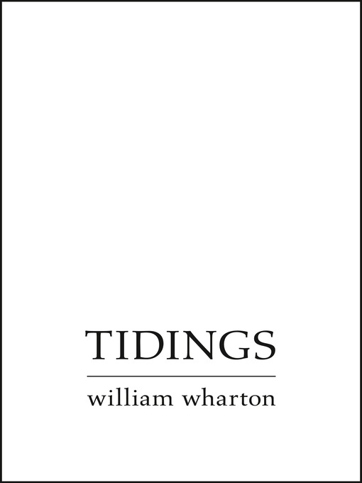 Title details for Tidings by William Wharton - Available